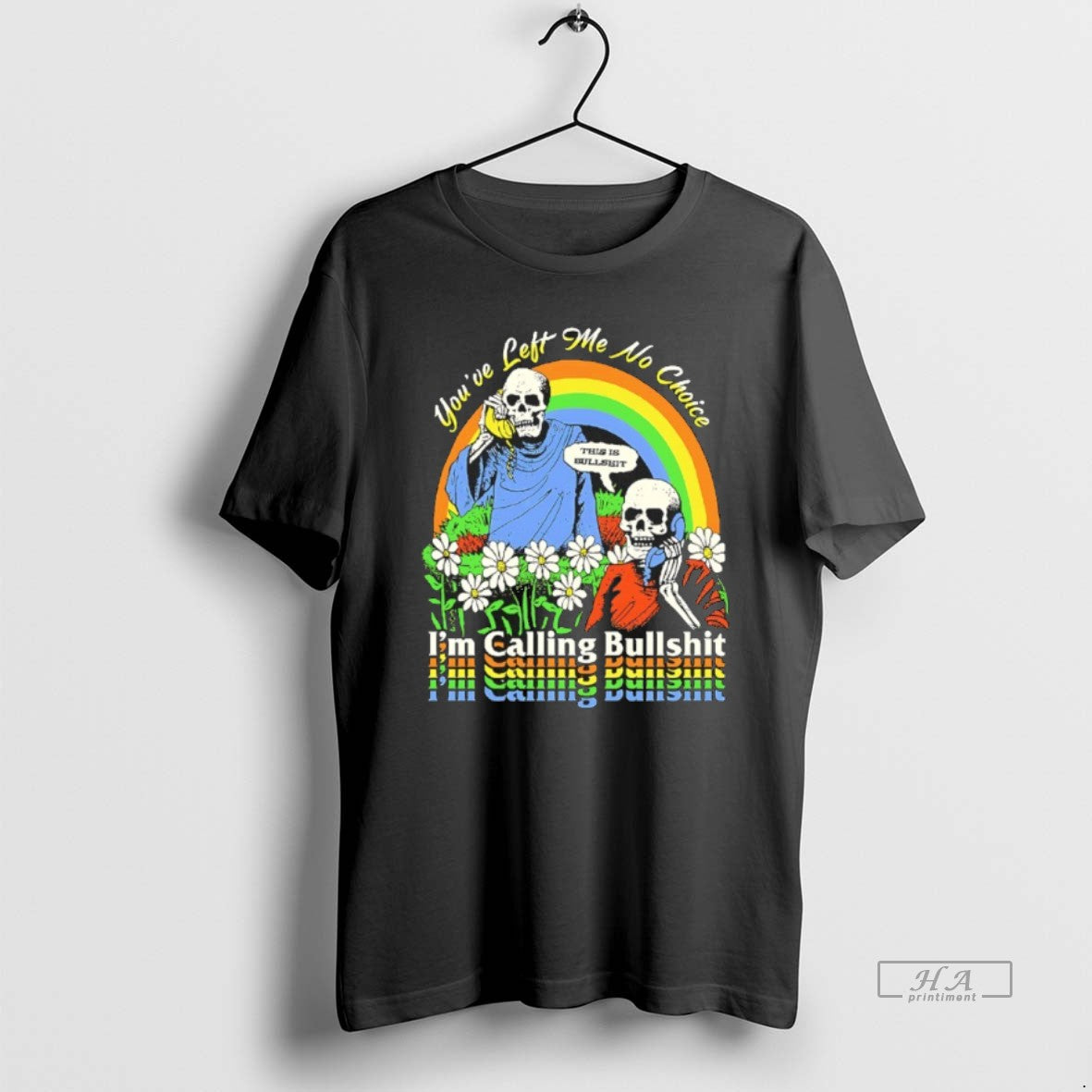 Official Skeleton Im Call Bullshit Youve Left Me No Choice T-Shirts, Hoodie, Sweatshirt | InkRitualCo.com