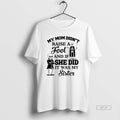 Official Skeleton My Mom Didnt Raise A Fool And If She Did It Was My T-Shirts, Hoodie, Sweatshirt | InkRitualCo.com
