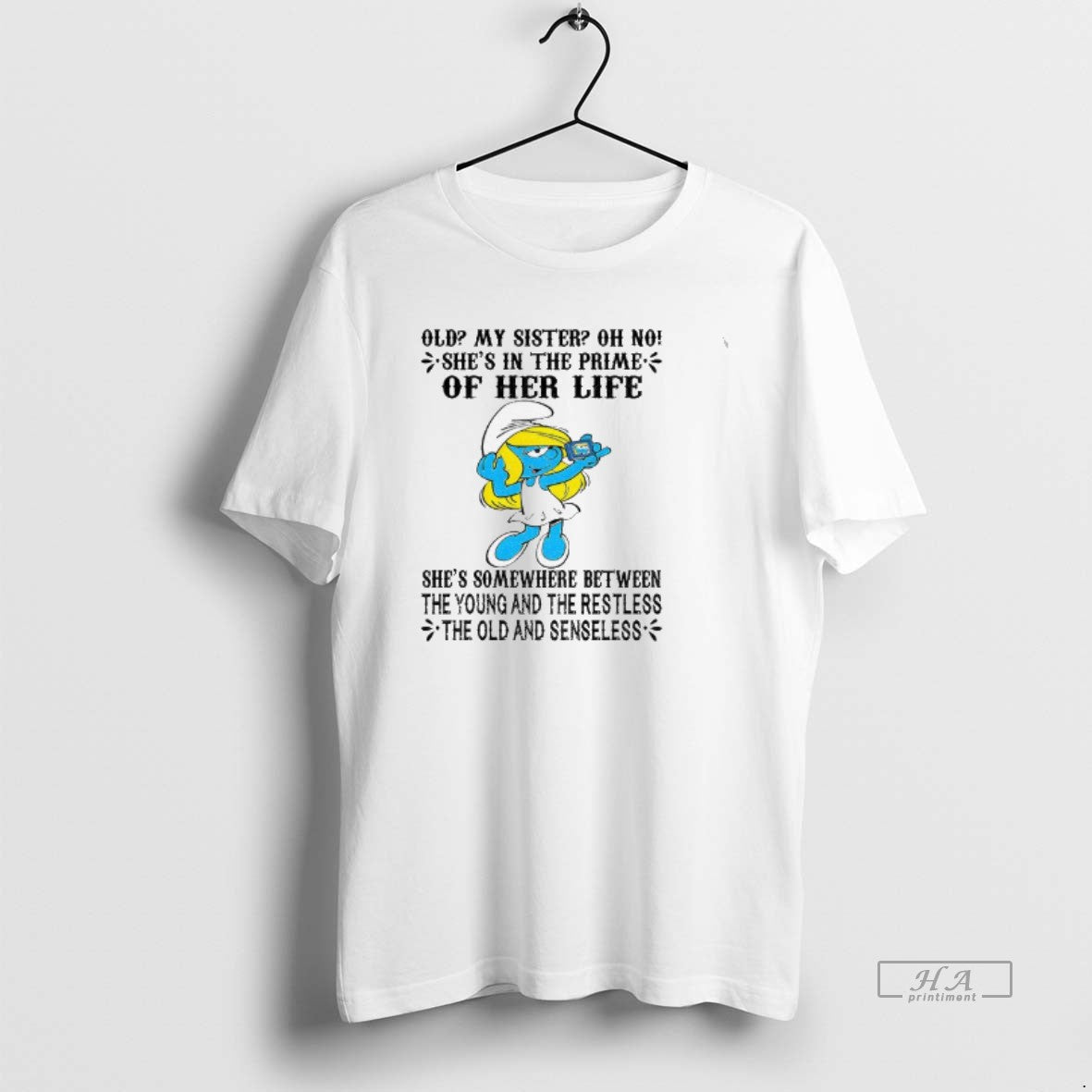 Official Smurf Old My Sister Oh No Shes In The Prime Of Her Life Shes T-Shirts, Hoodie, Sweatshirt | InkRitualCo.com