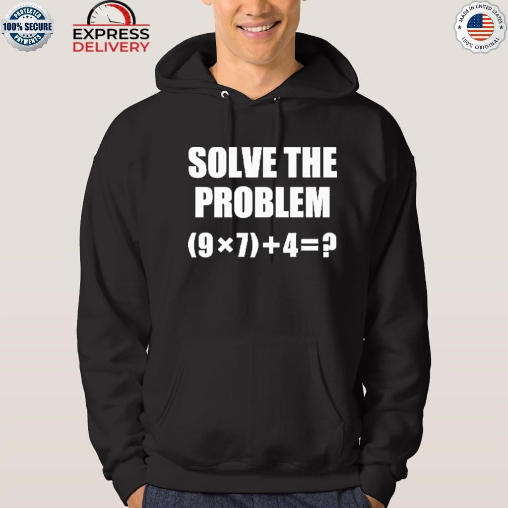 Solve The Problem 67 Meme Shirt