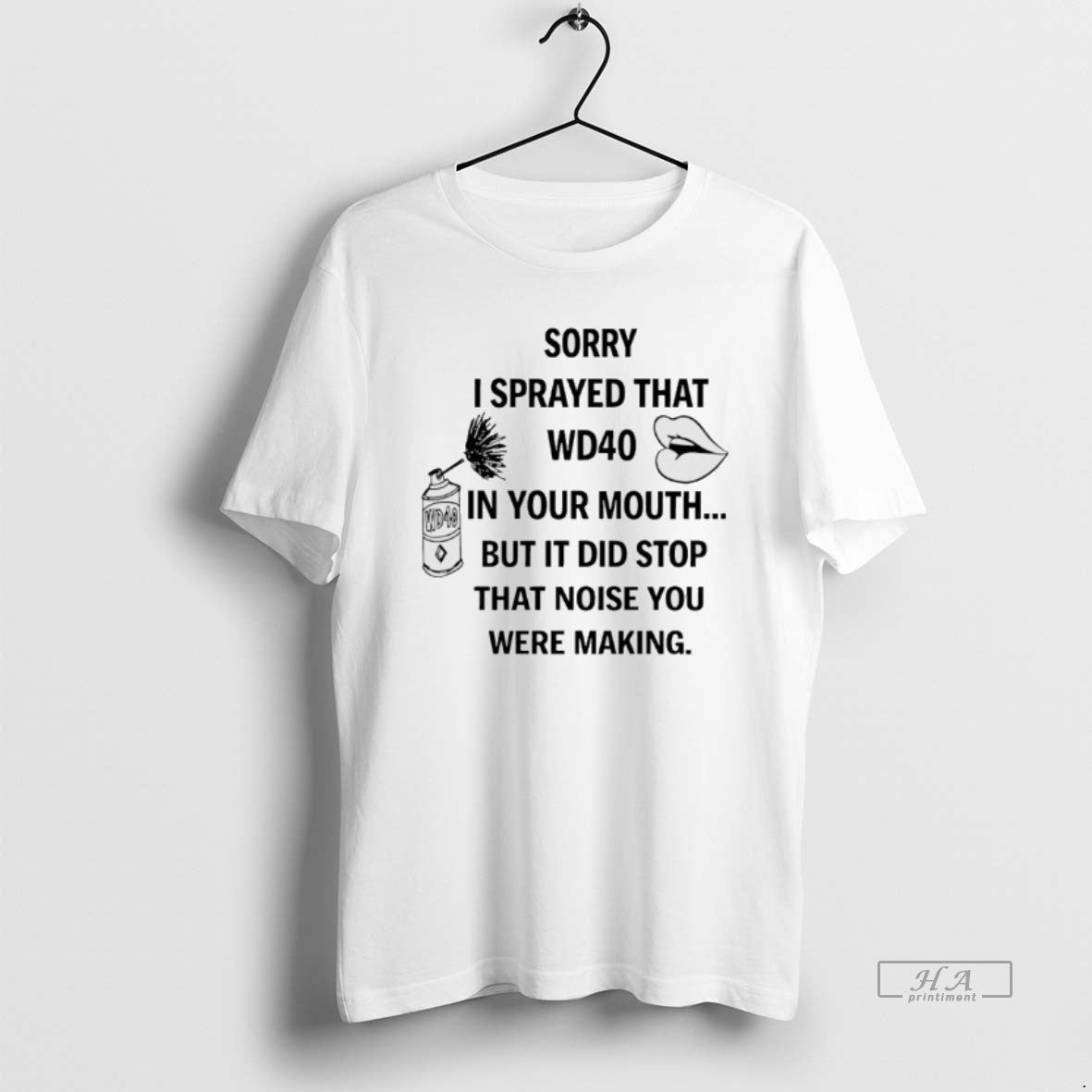 Official Sorry I Sprayed That Wd40 In Your Mouth But It Did Stop That Noise T-Shirts, Hoodie, Sweatshirt | InkRitualCo.com