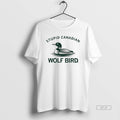 Official Stupid Canadian Wolf Bird Aka The Common Loon T-Shirts, Hoodie, Sweatshirt | InkRitualCo.com