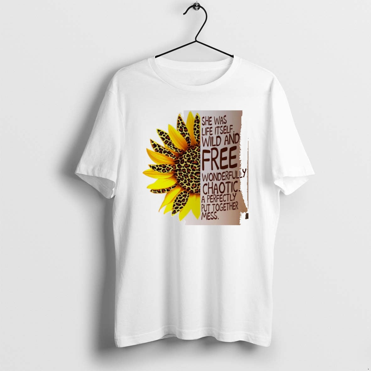 Official Sun Flower She Was Life Itself Wild And Free Wonderfully Chaotic A Perfectly Put T-Shirts, Hoodie, Sweatshirt