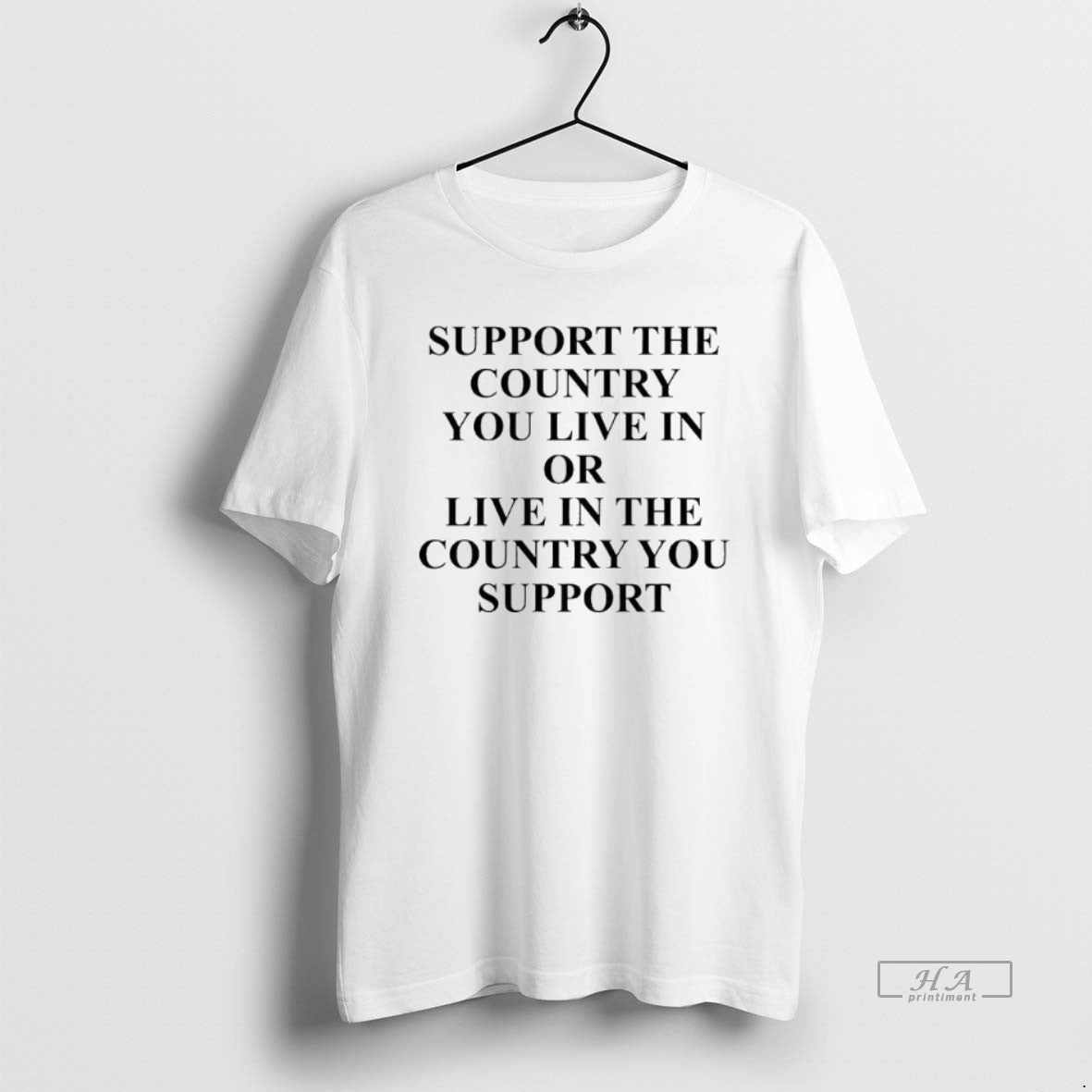 Official Support The Country You Live In Or Live In The Country You Support T-Shirts, Hoodie, Sweatshirt | InkRitualCo.com