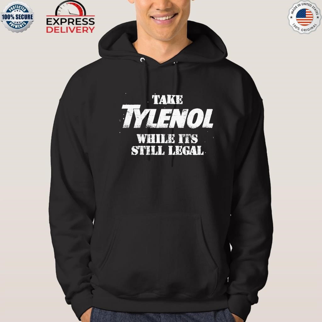 Take Medicine While Its Still Legal Shirt