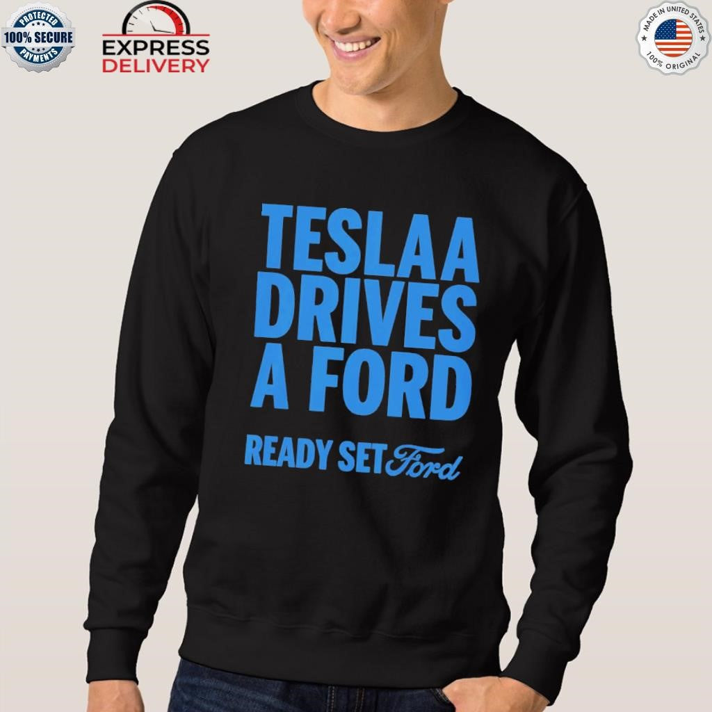 Tesla Drives a Ford Shirt