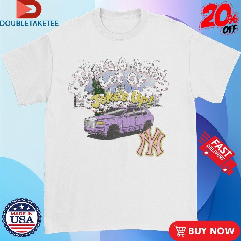 That’s A Awful Lot Of Jokes Up New York Yankees Shirts