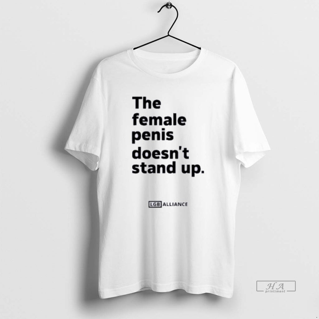 Official The Female Penis Doesnt Stand Up T-Shirts, Hoodie, Sweatshirt | InkRitualCo.com