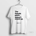 Official The Female Penis Doesnt Stand Up T-Shirts, Hoodie, Sweatshirt | InkRitualCo.com
