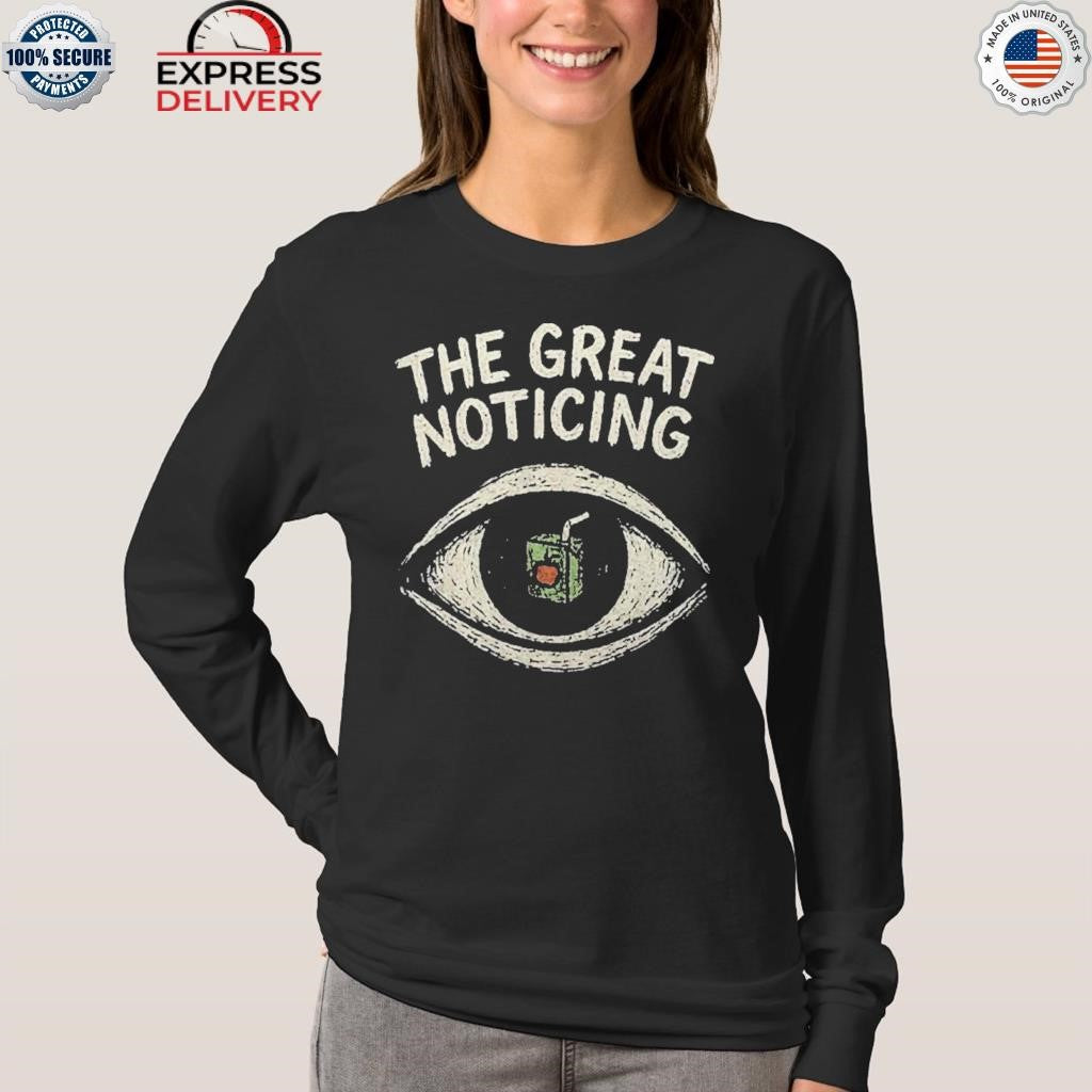 The Great Noticing Eye Shirt