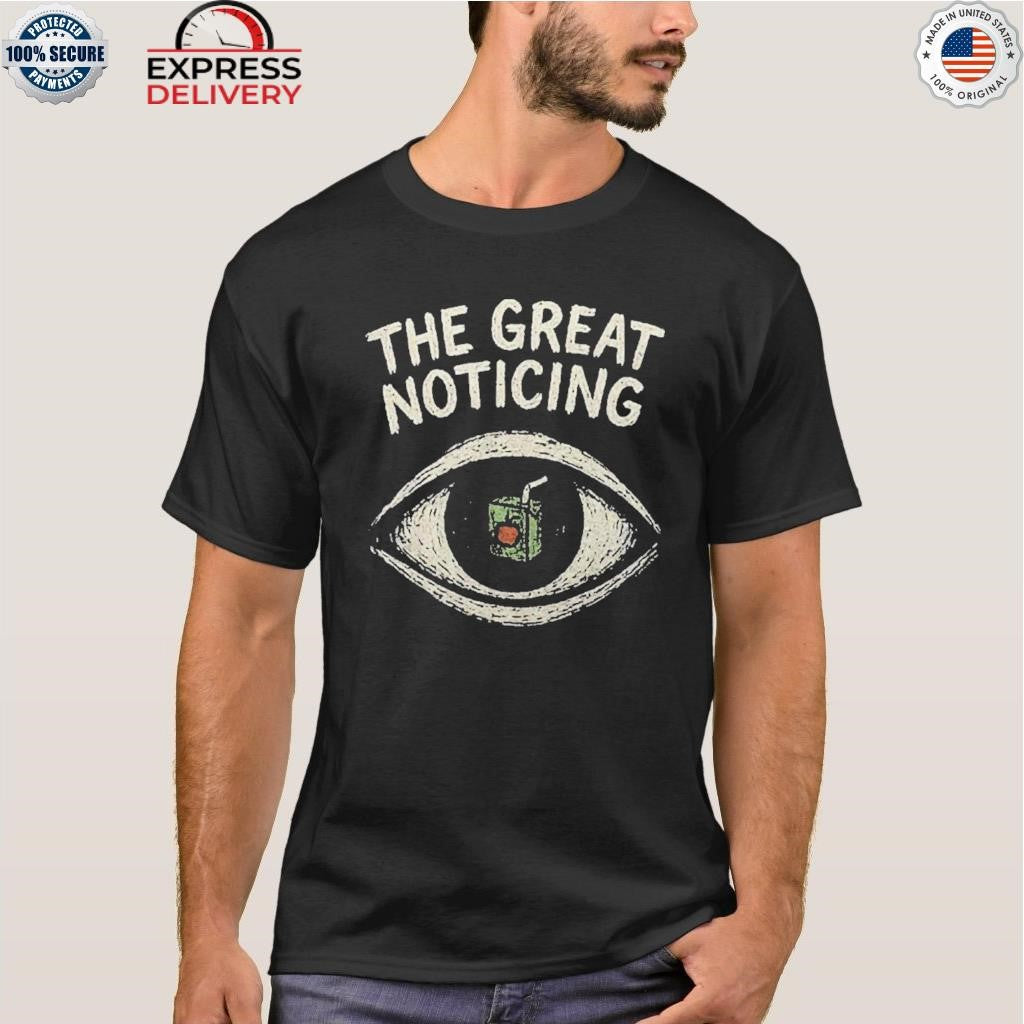 The Great Noticing Eye Shirt