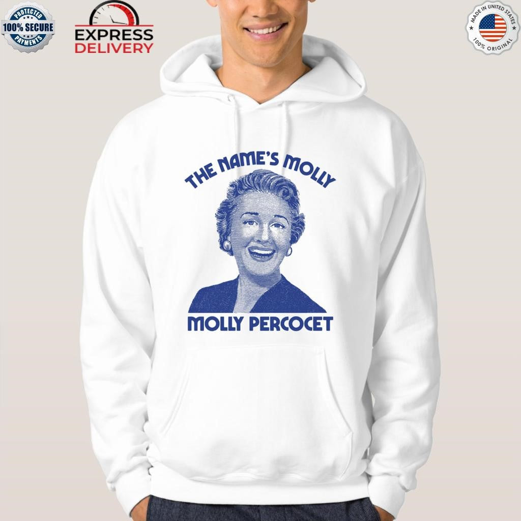 The Name’s Molly… Molly Percocet Shirt