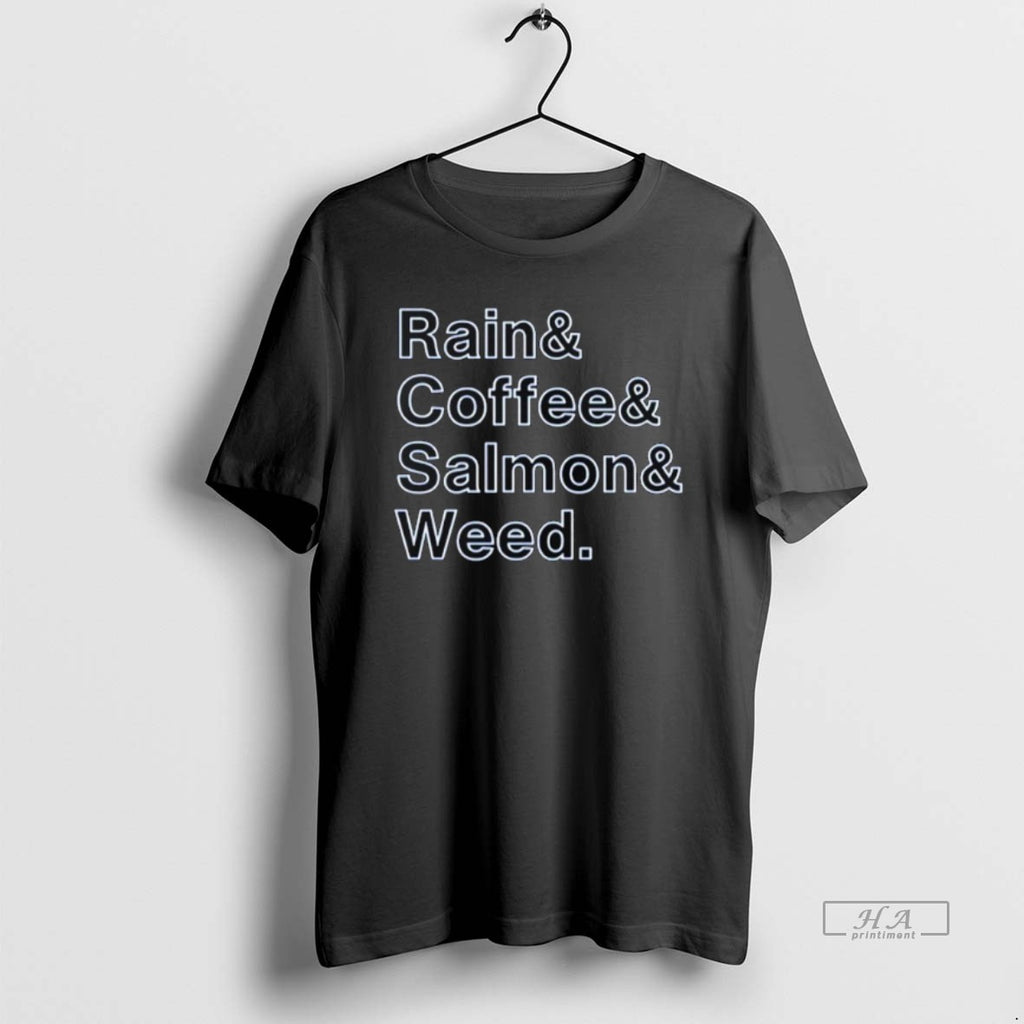 Official The Rain And Coffee And Salmon And Weed T-Shirts, Hoodie, Sweatshirt | InkRitualCo.com