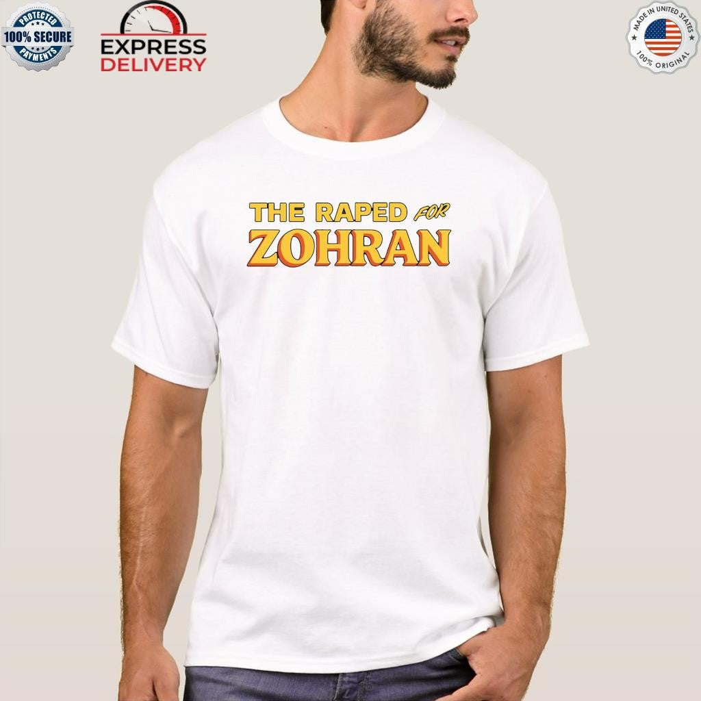 The Raped For Zohran Shirt