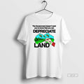 Official The Government Doesnt Want You To Know That You Can Depreciate Land T-Shirts, Hoodie, Sweatshirt | InkRitualCo.com