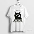 Official The Speechless Cat I Cant Even Wtf Are You Talking About T-Shirts, Hoodie, Sweatshirt | InkRitualCo.com