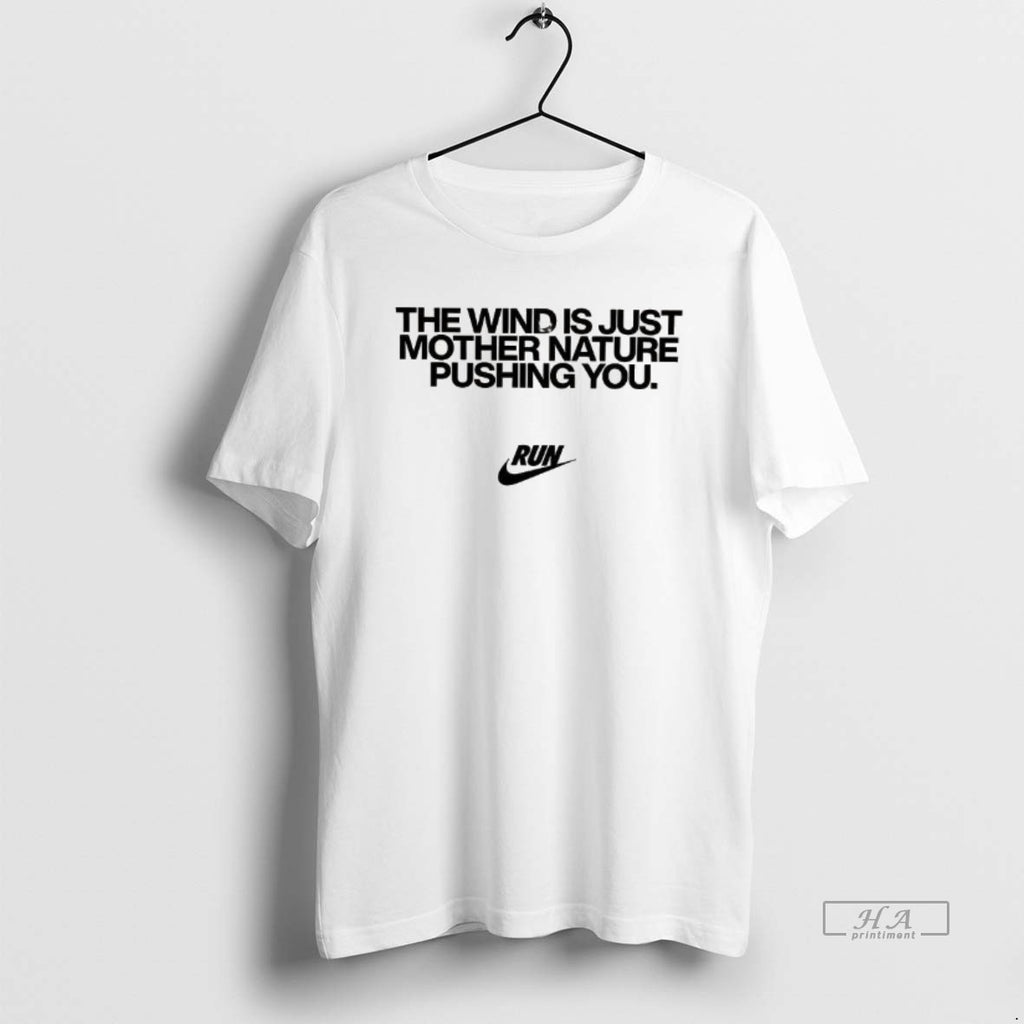 Official The Wind Is Just Mother Nature Pushing You T-Shirts, Hoodie, Sweatshirt | InkRitualCo.com