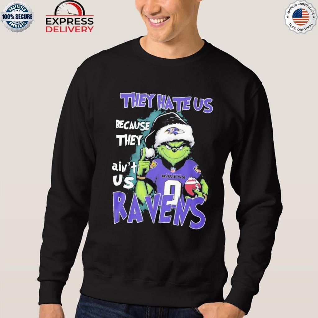 They Hate Us Because They Ain’t Us Grinch Baltimore Ravens Shirt