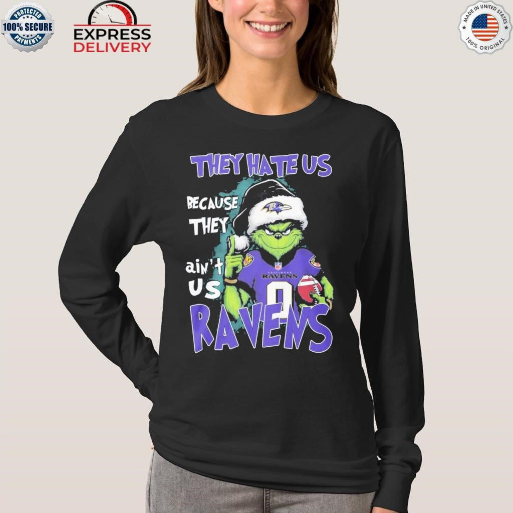 They Hate Us Because They Ain’t Us Grinch Baltimore Ravens Shirt