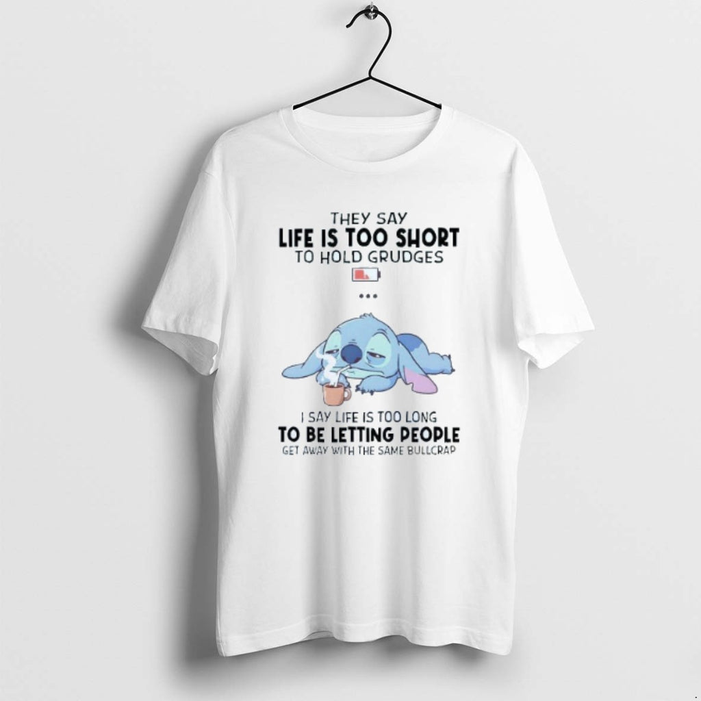 Official They Say Life Is Too Short To Hold Grudges I Say Life Is Too T-Shirts, Hoodie, Sweatshirt | InkRitualCo.com