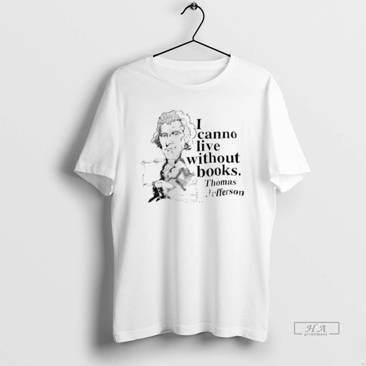 Official Thomas Jefferson I Cannot Live Without Books Retro T-Shirts, Hoodie, Sweatshirt | InkRitualCo.com