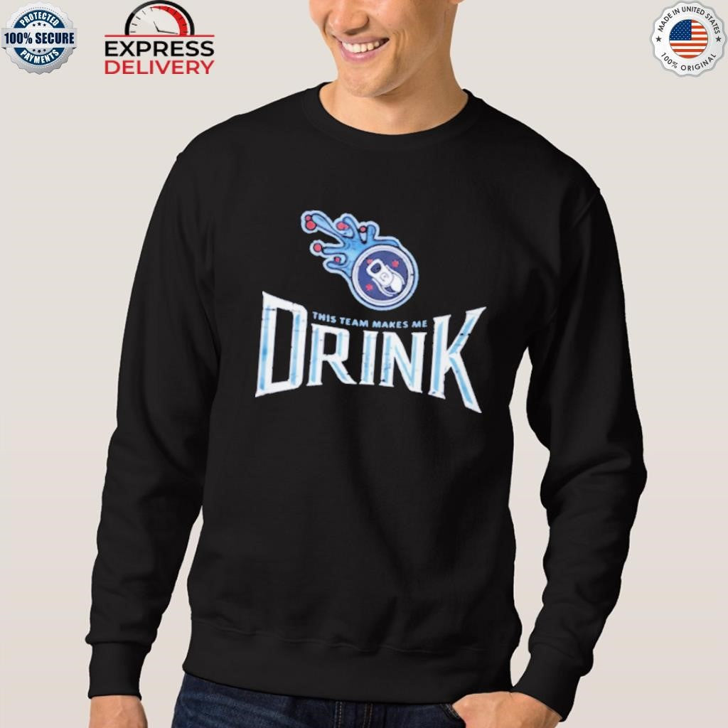 Titans This Team Makes Me Drink Shirt