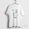 Official Today Im A Serious Goose T-Shirts, Hoodie, Sweatshirt | InkRitualCo.com