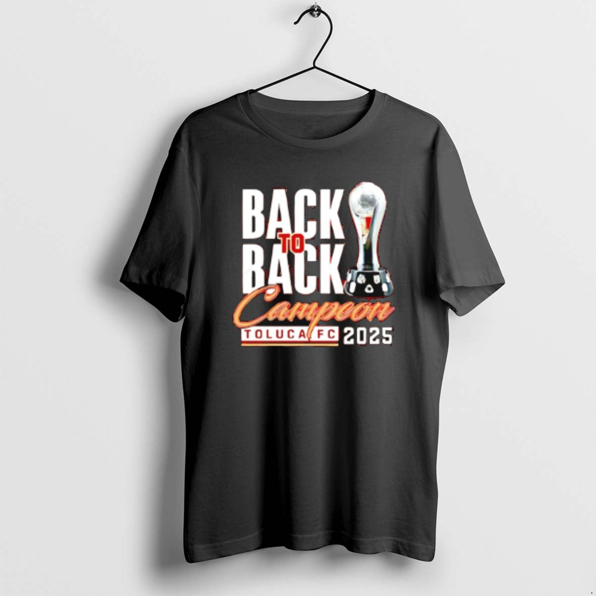 Official Toluca Fc Campeones Champions Liga Mx 2025 Back To Back Trophy T-Shirts, Hoodie, Sweatshirt | InkRitualCo.com
