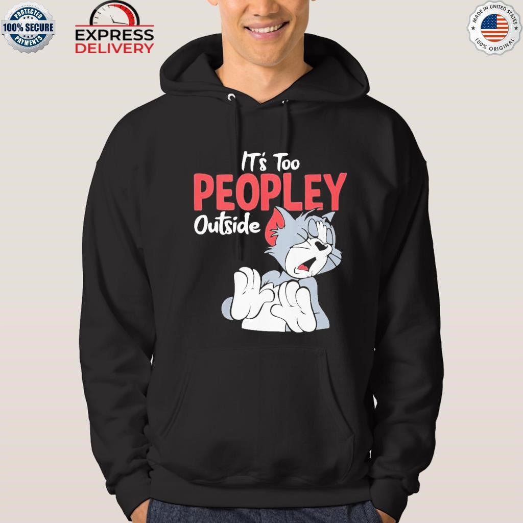 Tom It’s Too Peopley Outside Shirt