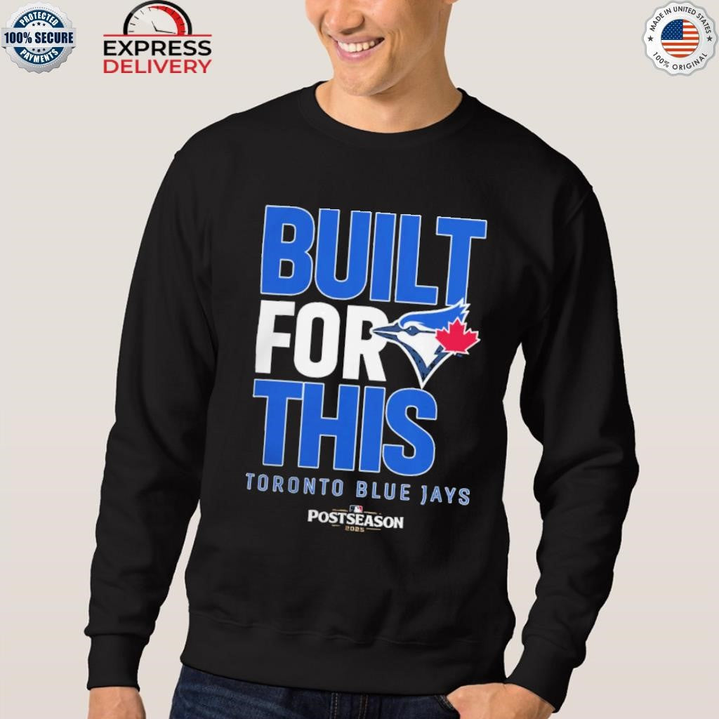 Toronto Blue Jays Built For This October 2025 Postseason Shirt