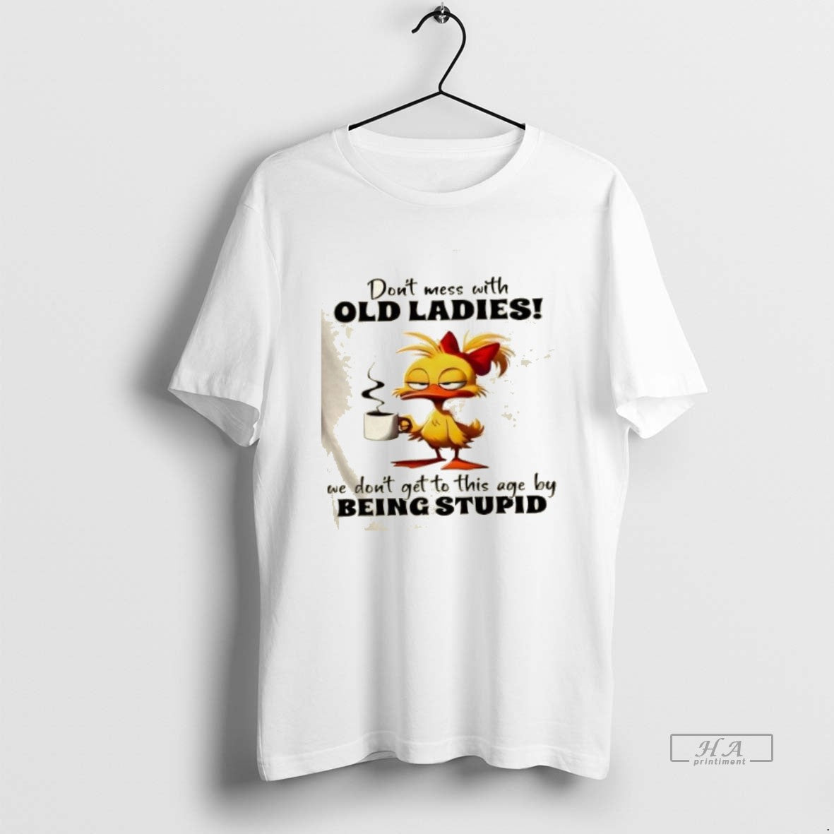 Official Trendy Duck Dont Mess With Old We Dont Get To This Age By Being T-Shirts, Hoodie, Sweatshirt | InkRitualCo.com