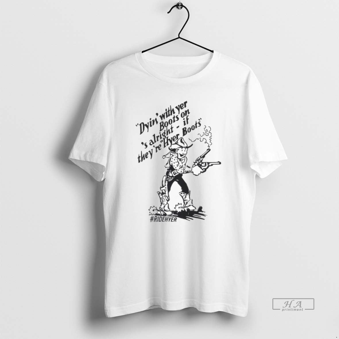Official Trendy Dying With Yer Boots On Alright If Theyre Hyer Boots Ridehyer T-Shirts, Hoodie, Sweatshirt | InkRitualCo.com