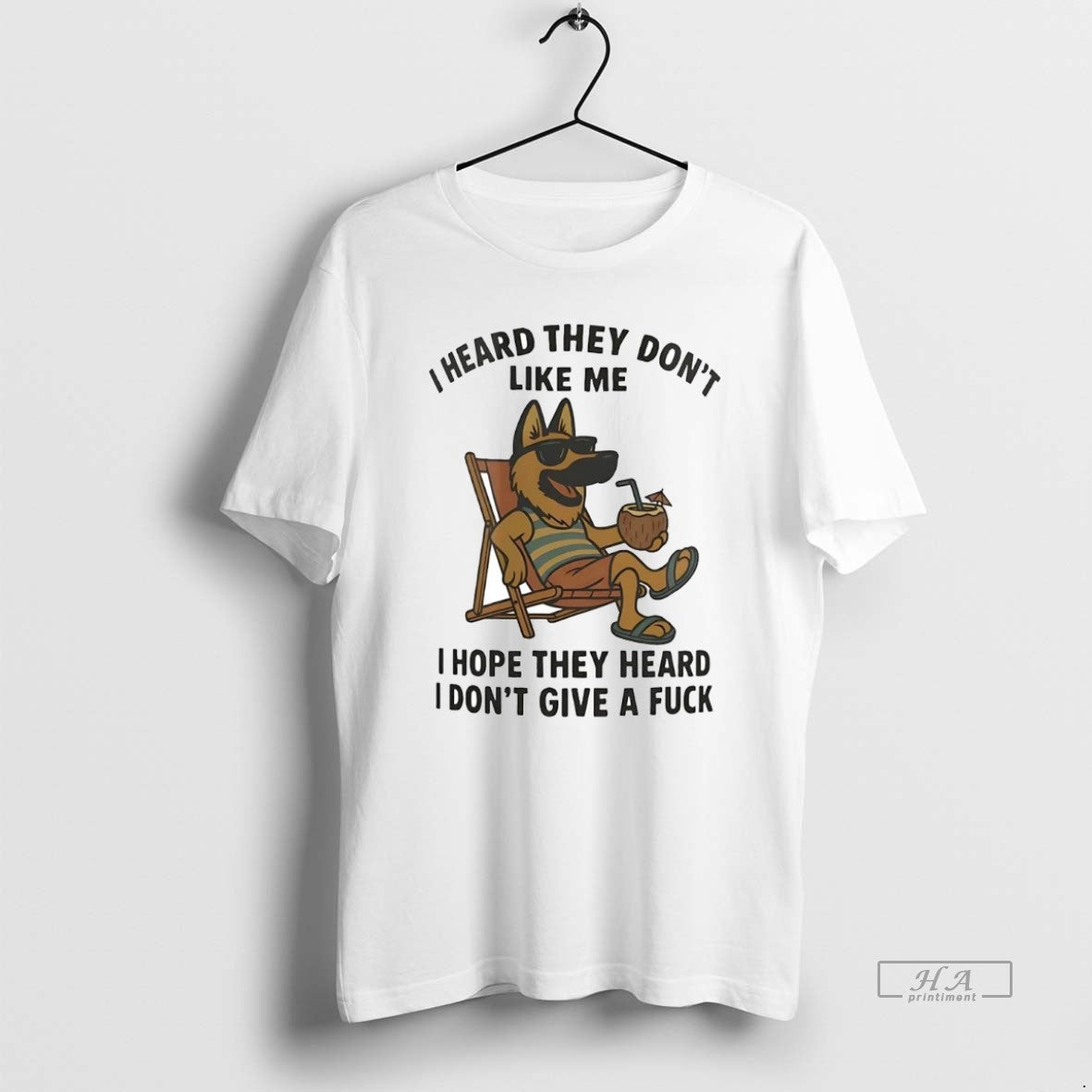 Official Trendy German Shepherd I Heard They Dont Like Me I Hope They Heard Idgaf T-Shirts, Hoodie, Sweatshirt