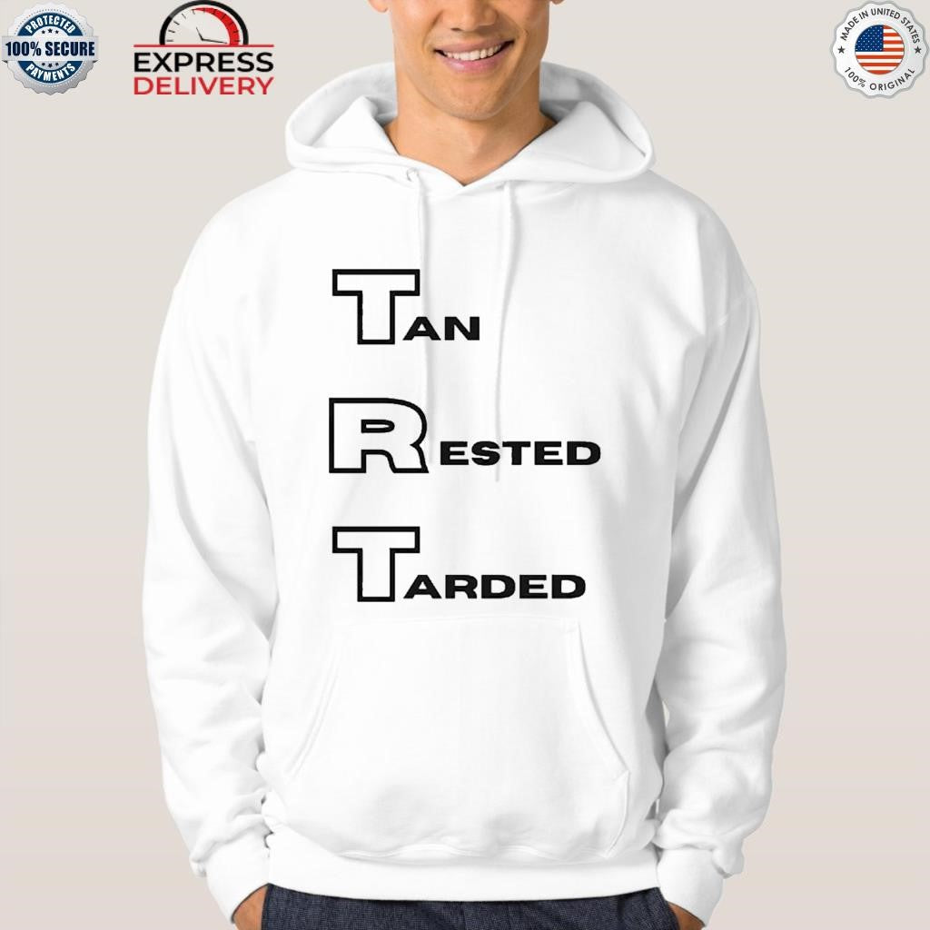Trt Tan Rested Tarded Shirt