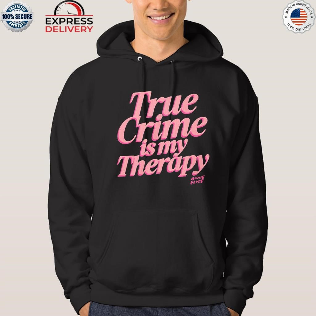True Crime Is My Therapy Annie Elise Shirt