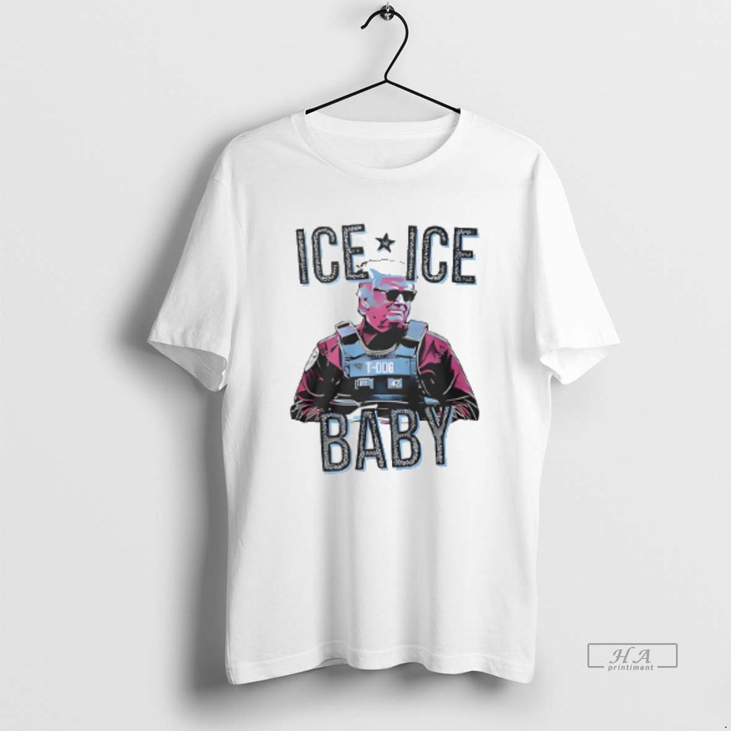 Official Trump Ice Ice Baby Funny T-Shirts, Hoodie, Sweatshirt | InkRitualCo.com