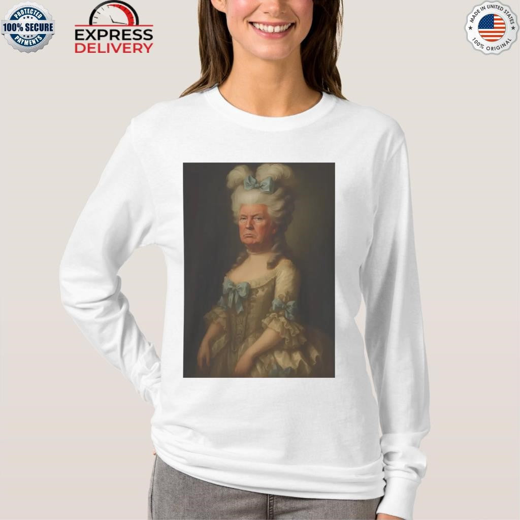 Trump Marie Antoinette Shirt