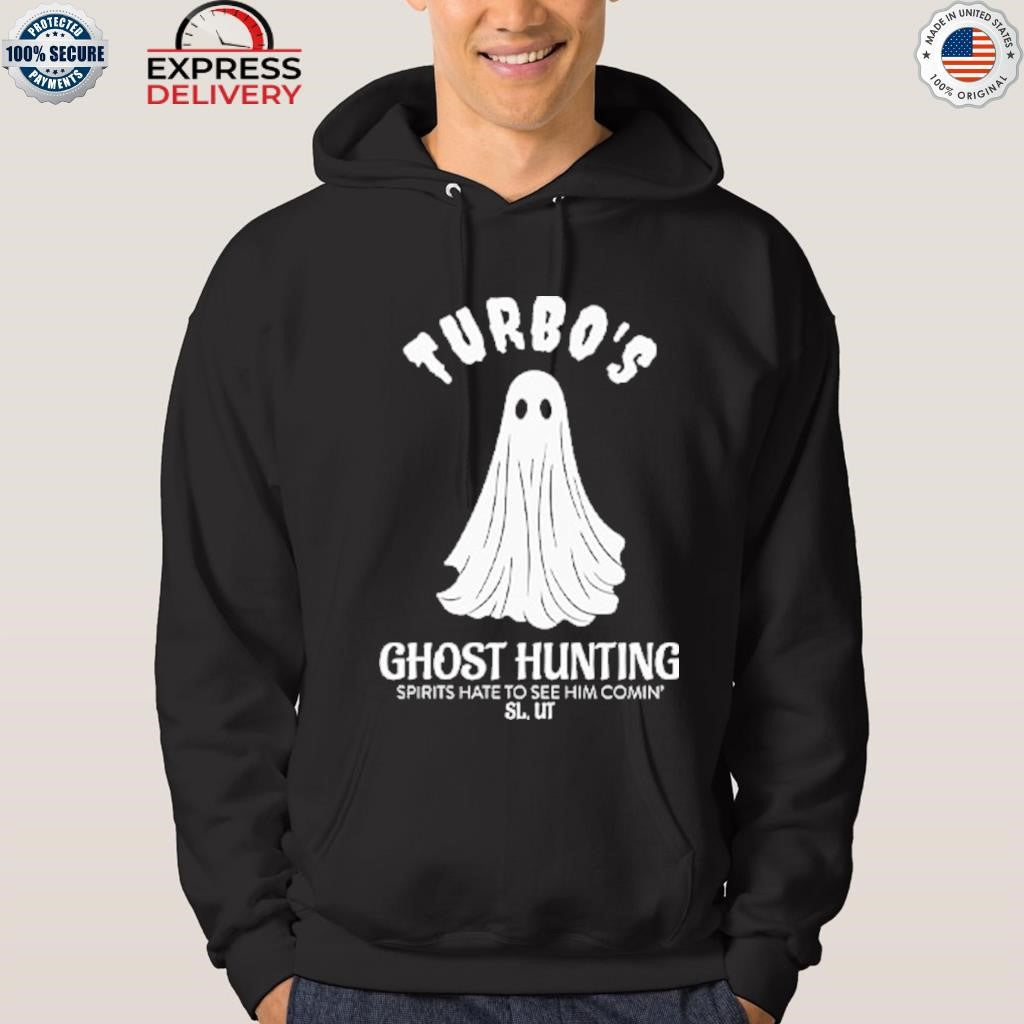Turbo’s Ghost Hunting Spirits Hate To See Him Comin Shirt