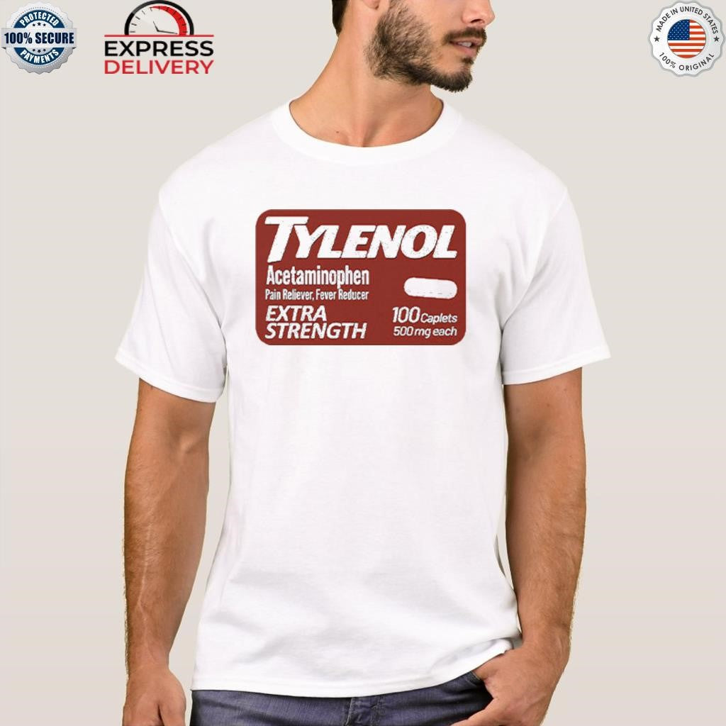 Tylenol Extra Strength Pain Reliever Fever Reducer Does Not Cause Autism Shirt