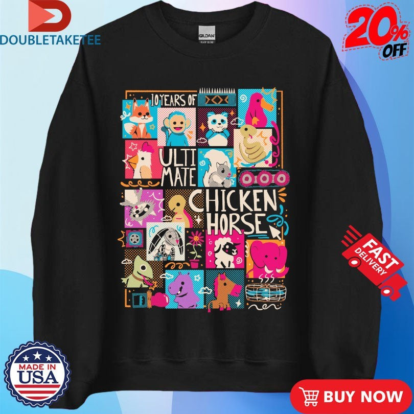 Ultimate Chicken Horse 10 Years Of Anniversary Shirts
