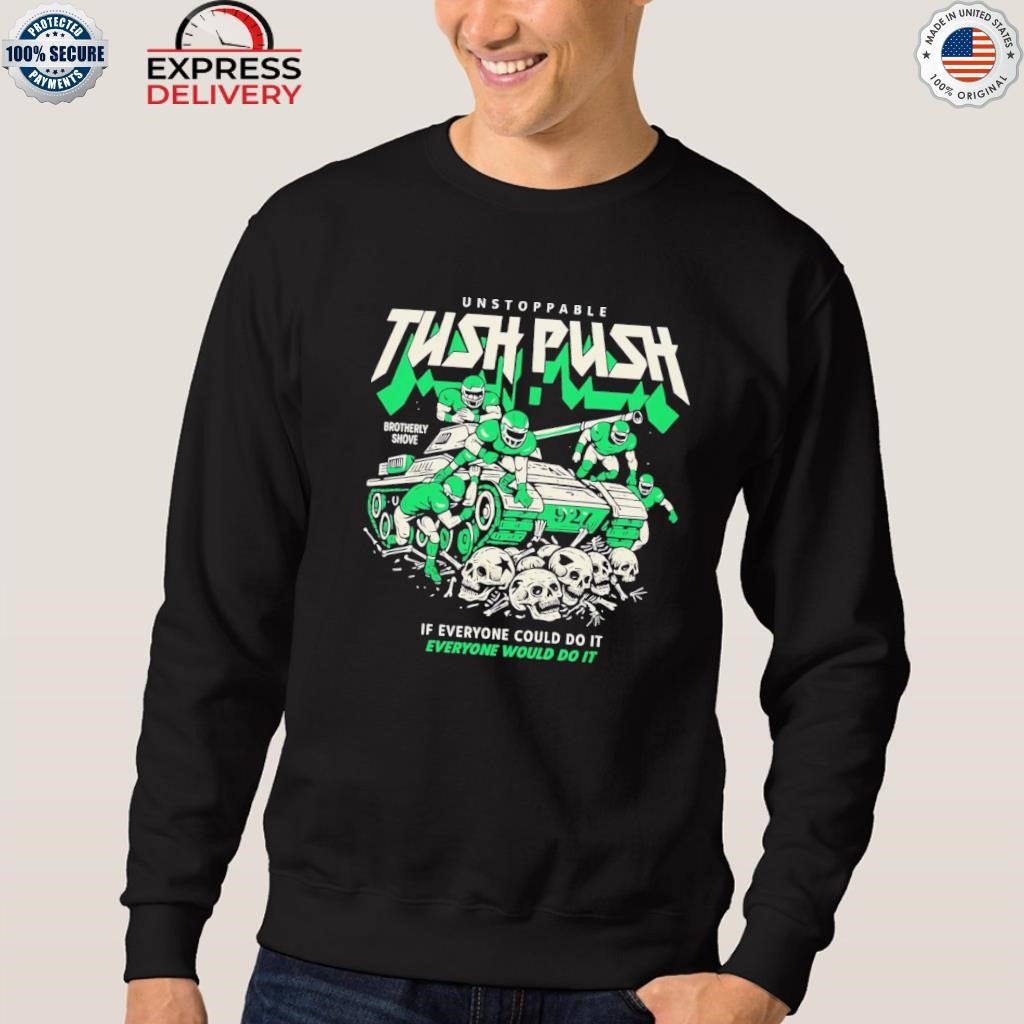 Unstoppable Tush Push Brotherly Shove Shirt