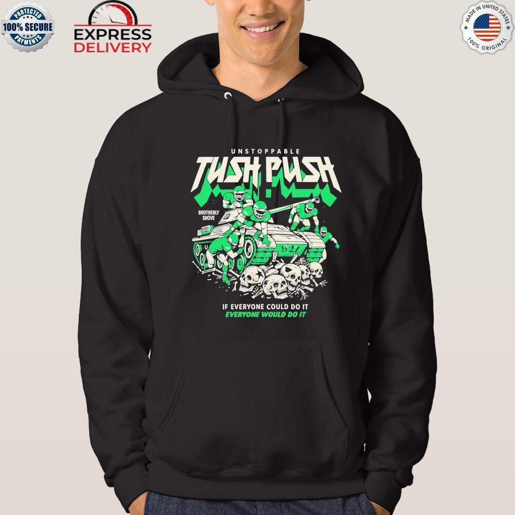 Unstoppable Tush Push Brotherly Shove Shirt