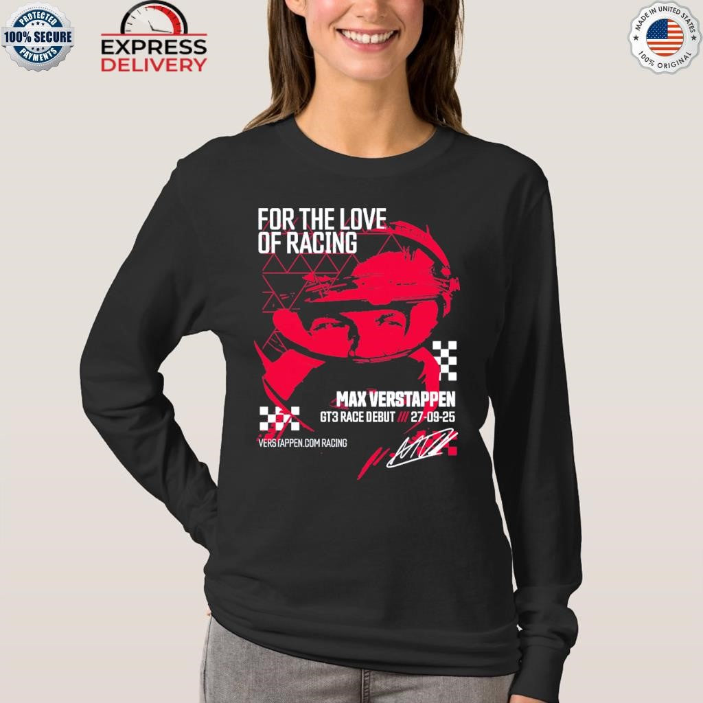 Verstappen Racing For The Love Of Racing Shirt