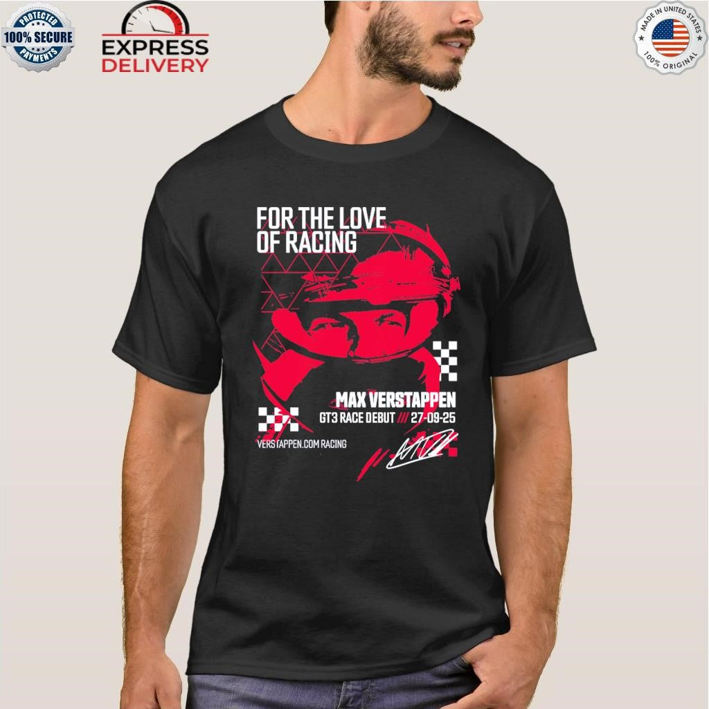Verstappen Racing For The Love Of Racing Shirt