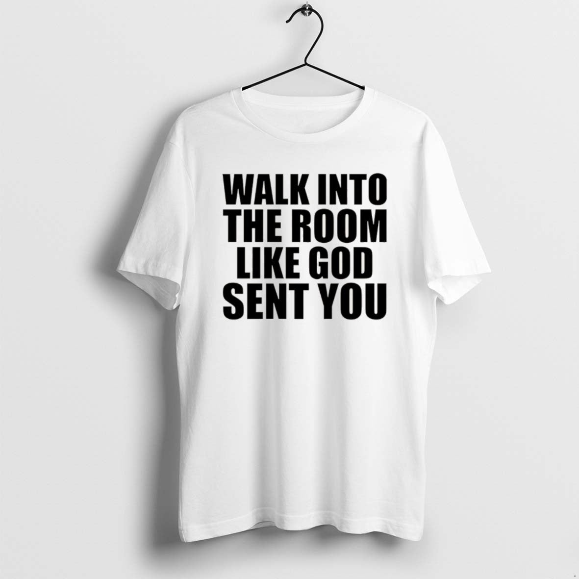 Official Walk In The Room Like God Sent You Christmas T-Shirts, Hoodie, Sweatshirt | InkRitualCo.com