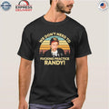 We Don’t Need To Fucking Practice Randy Sling Blade Vintage Shirt