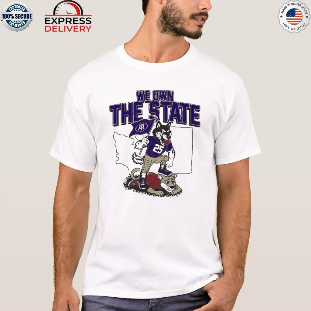 We Own The State Washington Huskies Shirt