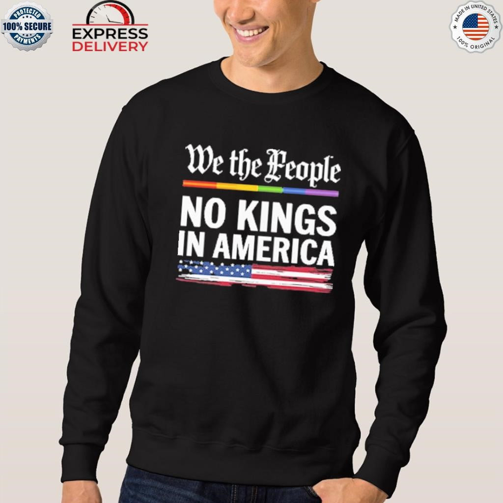 We The People No Kings In America Shirt