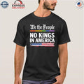 We The People No Kings In America Shirt