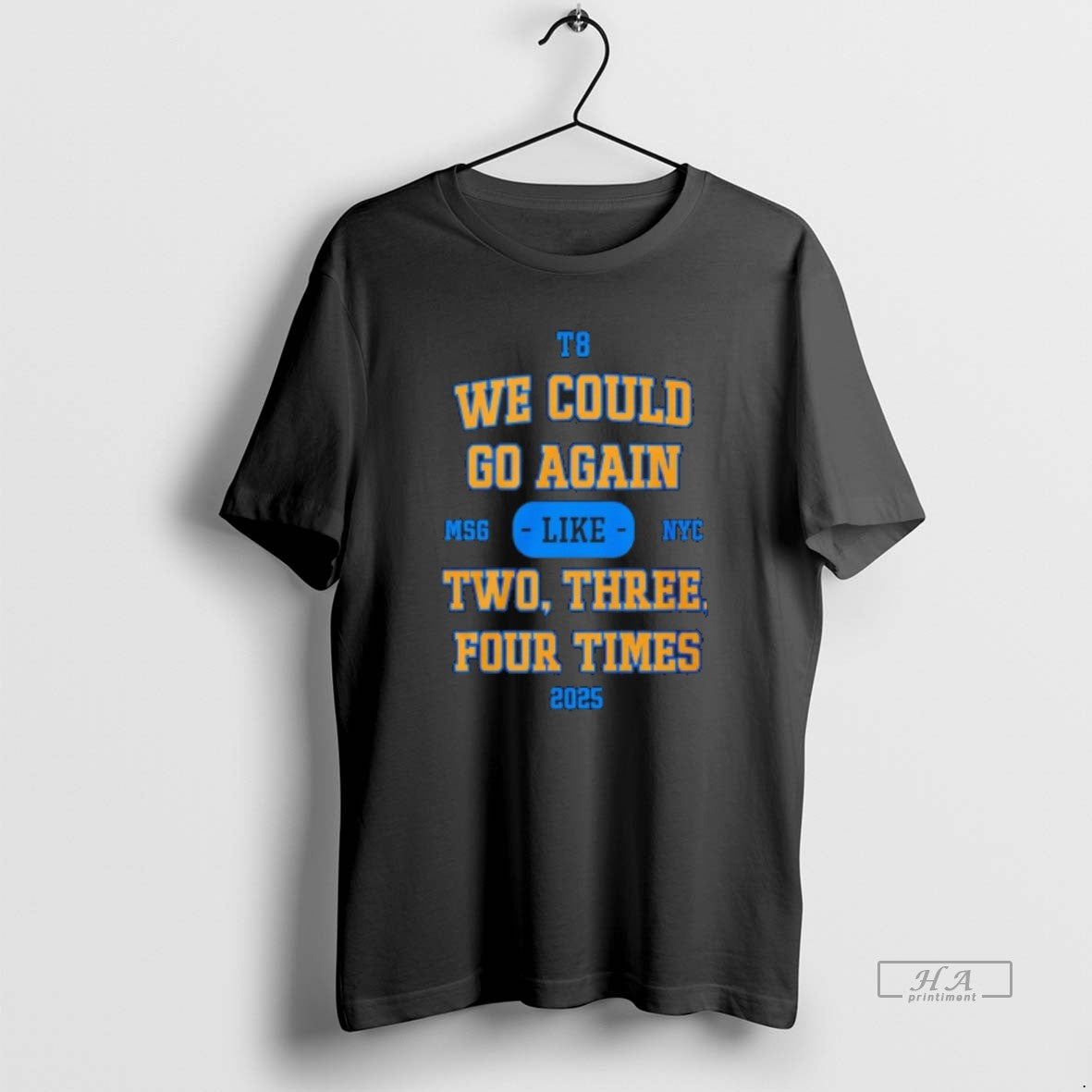 Official We Could Go Again Like Two Three Four Time 2025 T8 Msg Nyc T-Shirts, Hoodie, Sweatshirt | InkRitualCo.com